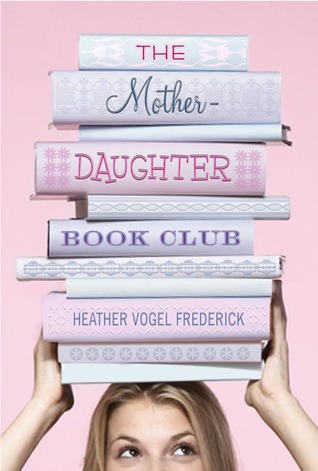 The Mother-Daughter Book Club (The Mother-Daughter Book Club, #1)