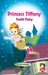 Princess Tiffany: Tooth Fairy (The Little Princess Collection)