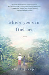 Where You Can Find Me by Sheri Joseph Where You Can Find Me by Sheri Joseph