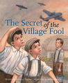 The Secret of the Village Fool by Rebecca Upjohn The Secret of the Village Fool by Rebecca Upjohn