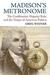 Madison's Metronome The Constitution, Majority Rule, and the Tempo of American Politics
