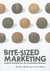 Bite Sized Marketing: Realistic Solutions For The Over Worked Librarian