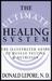 The Ultimate Healing System: The Illustrated Guide to Muscle Testing & Nutrition