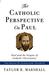 The Catholic Perspective on Paul: Paul and the Origins of Catholic Christianity