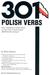 301 Polish Verbs: Fully Conjugated in All the Tenses (Barron's)