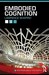 Embodied Cognition by Lawrence E. Shapiro Embodied Cognition by Lawrence E. Shapiro