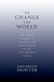 To Change the World: The Irony, Tragedy, and Possibility of Christianity in the Late Modern World