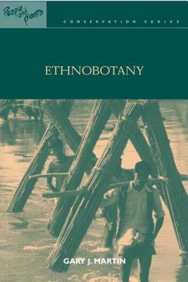 Ethnobotany: A Methods Manual (People and Plants Conservation) (People and Plants International Conservation)