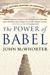 The Power of Babel: A Natural History of Language