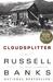 Cloudsplitter by Russell Banks Cloudsplitter by Russell Banks