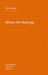 Where Art Belongs (Semiotext(e) / Intervention) (Semiotext(e) / Intervention Series)