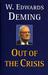 Out of the Crisis by W. Edwards Deming Out of the Crisis by W. Edwards Deming