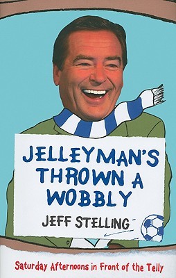 Jelleyman's Thrown a Wobbly: Saturday Afternoons in Front of the Telly