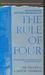 The Rule of Four by Ian Caldwell The Rule of Four by Ian Caldwell