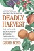 Deadly Harvest: The Intimate Relationship Between Our Health & Our Food