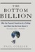 The Bottom Billion: Why the Poorest Countries Are Failing and What Can Be Done About It