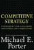 Competitive Strategy: Techniques for Analyzing Industries and Competitors