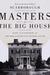 Masters of the Big House: Elite Slaveholders of the Mid-Nineteenth-Century South