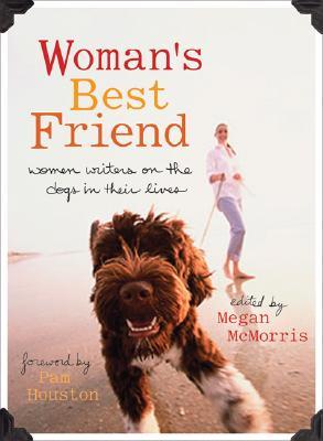Book Review Womans Best Friend Edited By Megan Mcmorris s best friend writers on the dogs in their Book Review Womans Best Friend Edited By Megan Mcmorris s best friend writers on the dogs in their