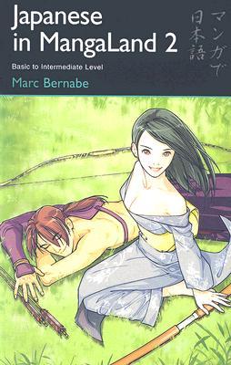 Japanese in Mangaland: Basic to Intermediate Level (Japanese in Mangaland)