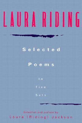 Laura Riding: Selected Poems in Five Sets
