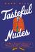Tasteful Nudes and Other Misguided Attempts at Personal Growth and Validation