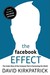 The Facebook Effect: The Inside Story of the Company That is Connecting the World