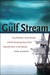The Gulf Stream: Tiny Plankton, Giant Bluefin, and the Amazing Story of the Powerful River in the Atlantic
