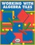 Working with Algebra Tiles, Grades 6-12