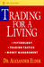 Trading for a Living: Psychology, Trading Tactics, Money Management