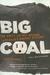 Big Coal: The Dirty Secret Behind America's Energy Future