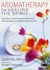Aromatherapy For Healing The Spirit (Alternative Health)
