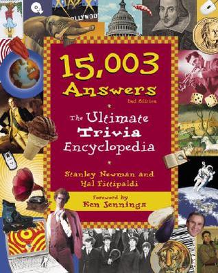15,003 Answers: The Ultimate Trivia Encyclopedia, 2nd Edition
