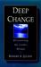 Deep Change: Discovering the Leader within (Wiley Desktop Editions)
