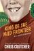 King of the Mild Frontier: An Ill-Advised Autobiography