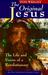 The Original Jesus: The Life and Vision of a Revolutionary