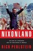 Nixonland: America's Second Civil War and the Divisive Legacy of Richard Nixon 1965-1972