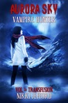 Transfusion (Aurora Sky: Vampire Hunter, #1)