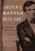 Lincoln's Battle with God: A President's Struggle with Faith and What It Meant for America