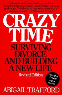 Crazy Time: Surviving Divorce and Building a New Life