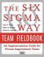 The Six SIGMA Way Team Fieldbook: An Implementation Guide for Process Improvement Teams