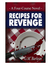 Recipes For Revenge, A Four-Course Novel