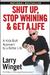 Shut Up, Stop Whining, and Get a Life: A Kick--Butt Approach to a Better Life