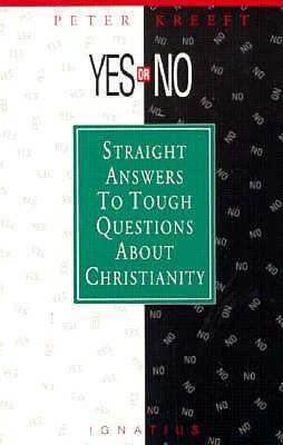 Yes or No?: Straight Answers to Tough Questions About Christianity