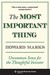 The Most Important Thing: Uncommon Sense for the Thoughtful Investor: Uncommon Sense for Thoughtful Investors (Columbia Business School Publishing)
