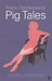 Pig Tales by Marie Darrieussecq Pig Tales by Marie Darrieussecq