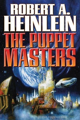 The Puppet Masters  - Robert A. Heinlein