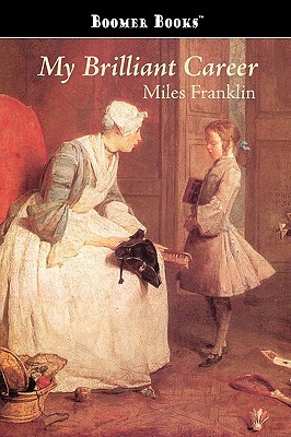 miles franklins my brilliant career essay Stella maria sarah miles franklin (1879-1954), writer, was born on 14 october completed by 1899, her marvellously rebellious my brilliant career, rejected ( an earlier essay on furphy had won them the prior memorial prize in 1939). miles franklins my brilliant career essay Stella maria sarah miles franklin (1879-1954), writer, was born on 14 october completed by 1899, her marvellously rebellious my brilliant career, rejected ( an earlier essay on furphy had won them the prior memorial prize in 1939).