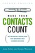 Make Your Contacts Count: Networking Know-How for Business and Career Success