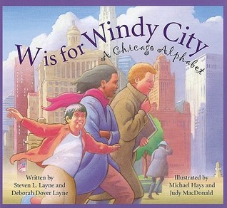W Is For Windy City: A Chicago City Alphabet (Sleeping Bear City Alphabet)